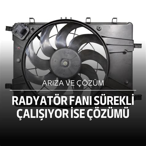 Radyatör Fanı Sürekli Çalışıyor